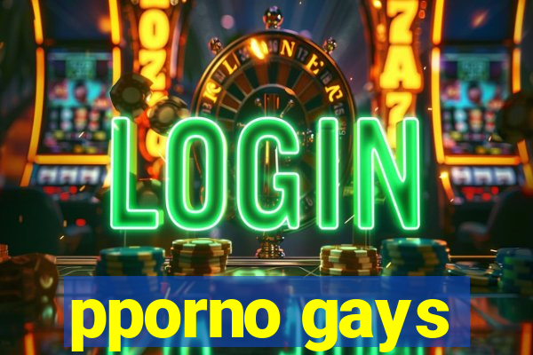 pporno gays